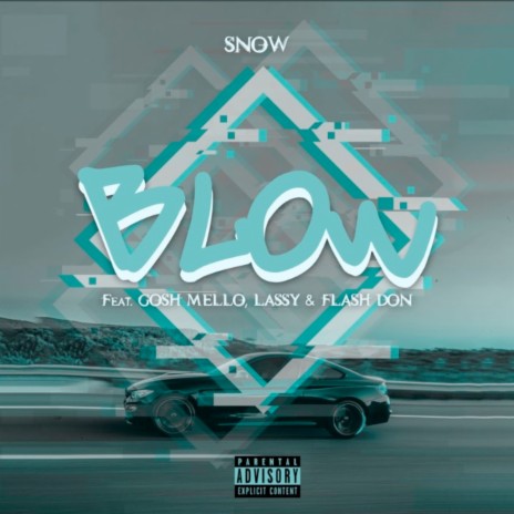 Blow ft. Gosh Mello, Lassy & Flash Don | Boomplay Music