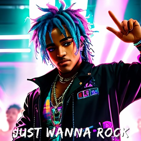 Just Wanna Rock | Boomplay Music