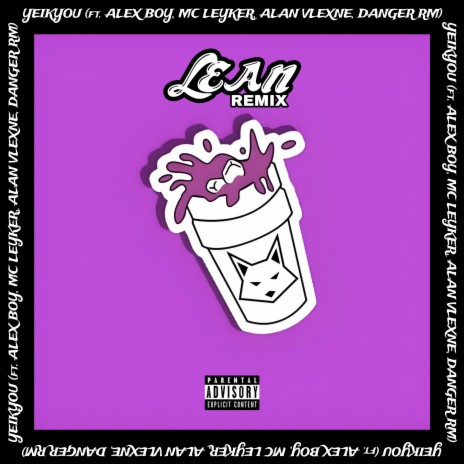 Lean ft. Alex Boy, MC Leyker, Danger Rm & Alan Vlexne | Boomplay Music