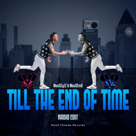 Till The End Of Time (Radio Edit) ft. Mou5EmO | Boomplay Music