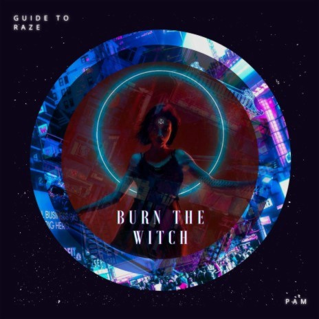 Burn The Witch ft. PAM | Boomplay Music