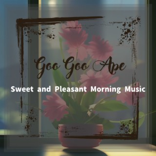 Sweet and Pleasant Morning Music