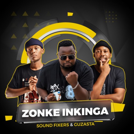 Zonke Inkinga ft. Guzasta | Boomplay Music