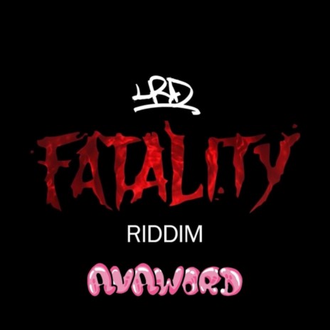 Fatality Riddim VIII ft. Avaword | Boomplay Music