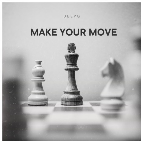 Make your move | Boomplay Music