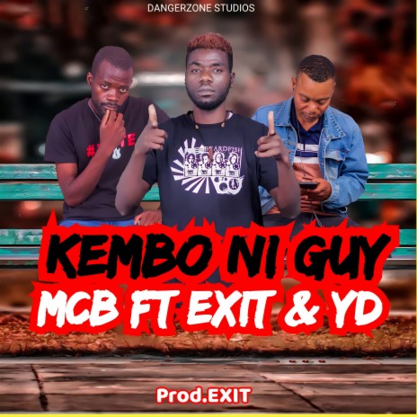 Kembo Ni Guy ft. YD & EXIT