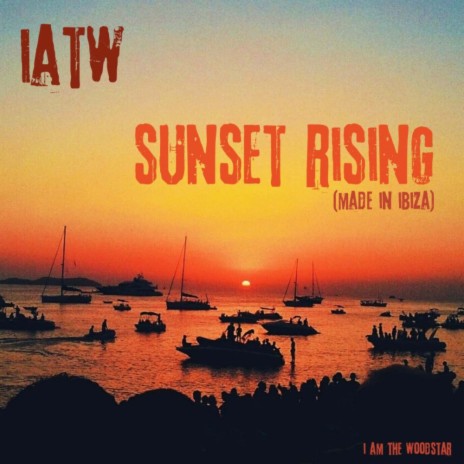Sunset Rising (Made In Ibiza) (Original Mix) | Boomplay Music