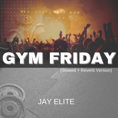 Gym Friday (Slowed + reverb version)