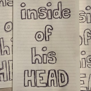 inside of his HEAD