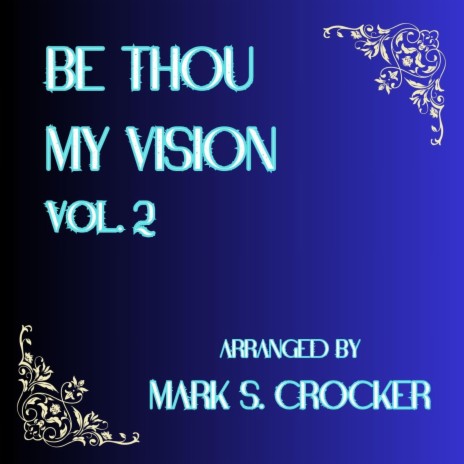 Be Thou My Vision, Vol. 2 | Boomplay Music