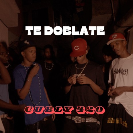 te doblate ft. cuboy 420 | Boomplay Music