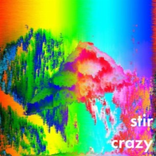Stir Crazy
