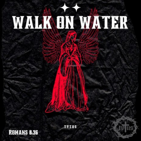 Walk on Water | Boomplay Music