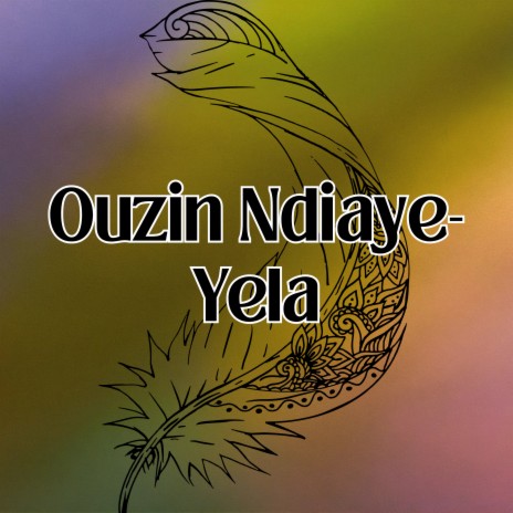 Ouzin Ndiaye Yela ft. Julio Miguel | Boomplay Music