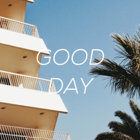 Good Day | Boomplay Music