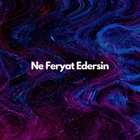 Ne Feryat Edersin ft. Tayfun Guttstadt | Boomplay Music