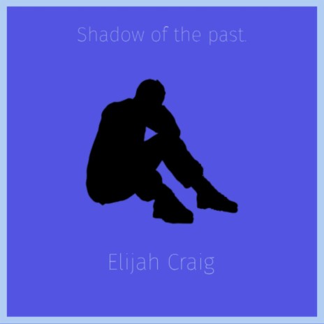 Singal Shadow of the Past | Boomplay Music