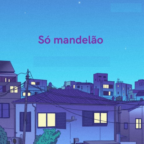 Só Mandelão | Boomplay Music