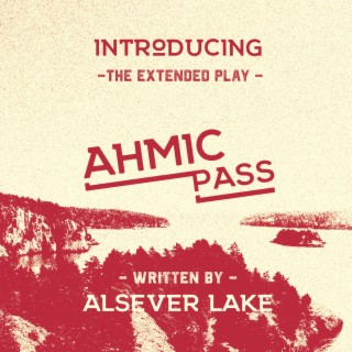 Ahmic Pass (The Extended Play)
