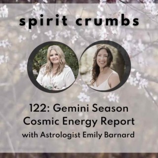122: Gemini Season Cosmic Energy Report 2023