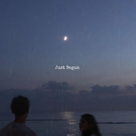 Just Begun | Boomplay Music