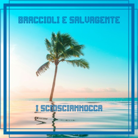 Braccioli E Salvagente | Boomplay Music