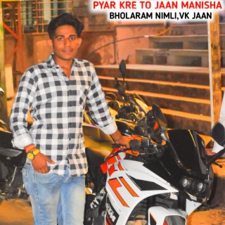 Pyar Kre To Jaan Manisha