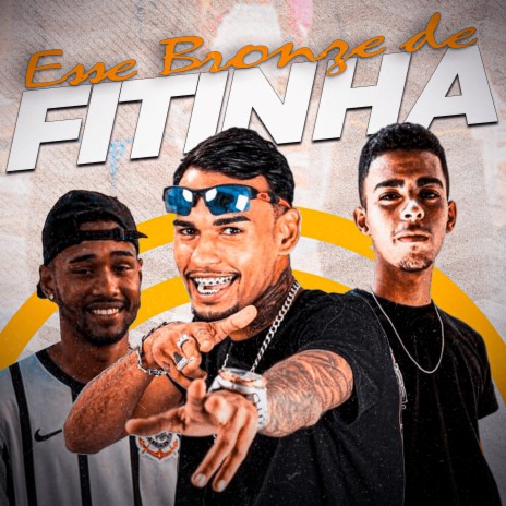 Esse Bronze de Fitinha ft. Mc Boyugo & Apelão Ratão | Boomplay Music