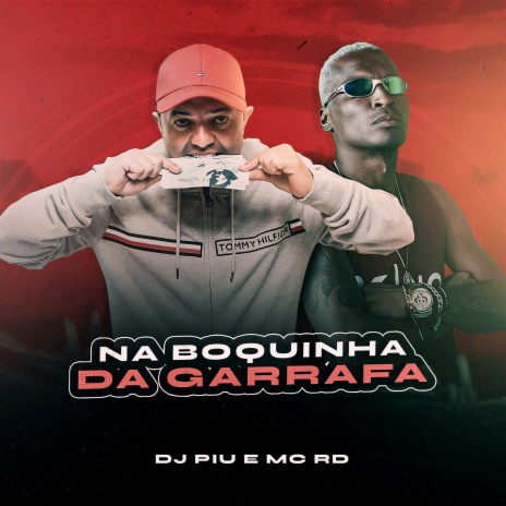 Na Boquinha da Garrafa ft. Mc RD | Boomplay Music