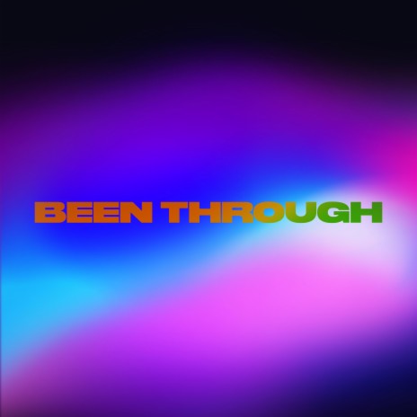 Been Through | Boomplay Music