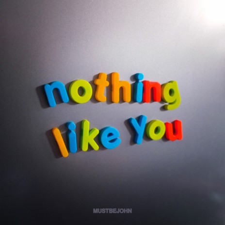 Nothing Like You | Boomplay Music