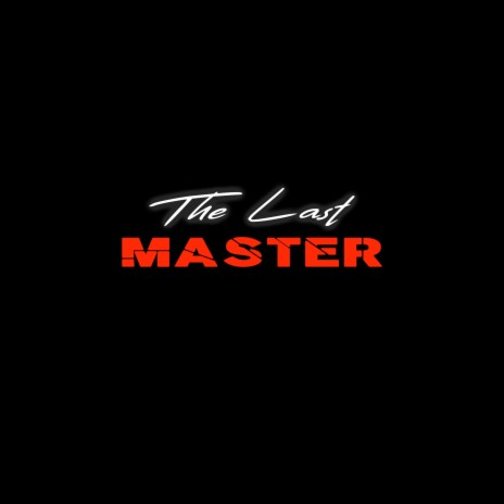 The Last Master | Boomplay Music