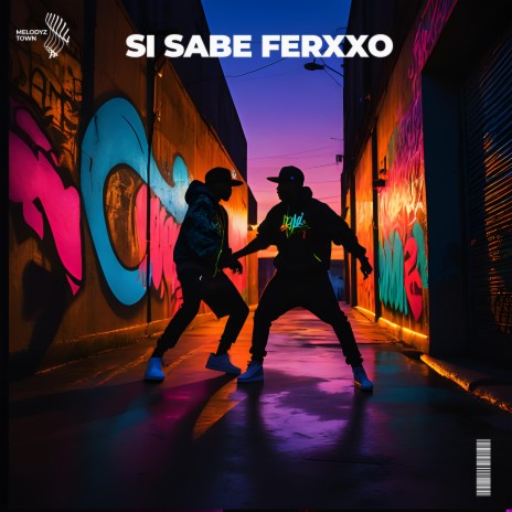 Si Sabe Ferxxo (Cover) ft. Melodyz Town