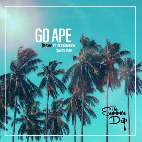 Go Ape (feat. Crystal Evon & Dice Gamble) | Boomplay Music