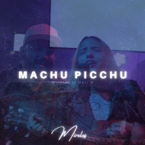 Machu Picchu ft. Meli G