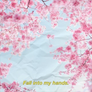 Fall Into My Hands