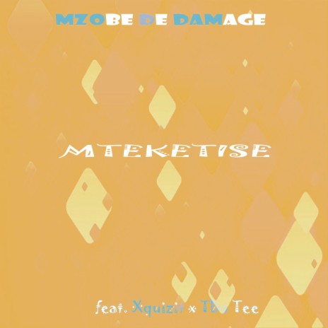 Mteketise ft. Tbo Tee & Xquizit | Boomplay Music