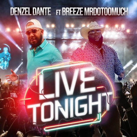 Live Tonight (Live) ft. Breeze MrDotoomuch | Boomplay Music