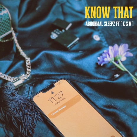 Know That ft. [ K S R ] | Boomplay Music