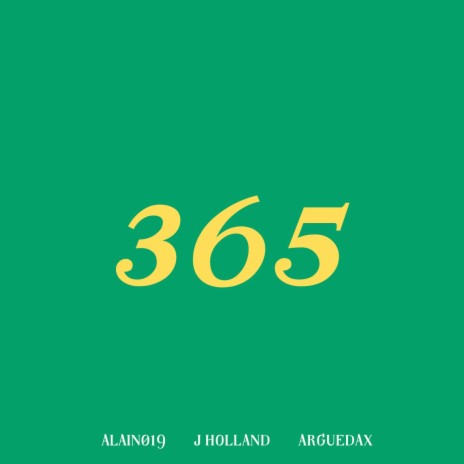 365 ft. Alain019 & J Holland | Boomplay Music