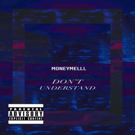 Don’t Understand | Boomplay Music