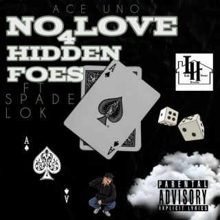 NO LOVE 4 HIDDEN FOES