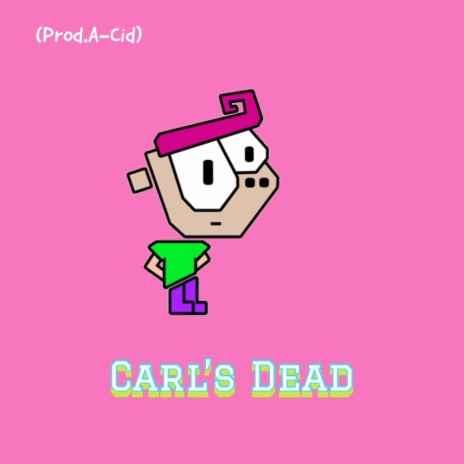Carl's Dead | Boomplay Music