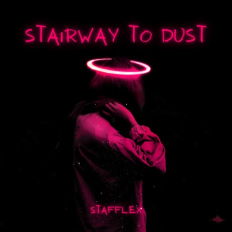 Stairway To Dust | Boomplay Music