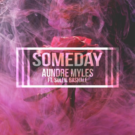 Someday ft. Soleil Bashale | Boomplay Music