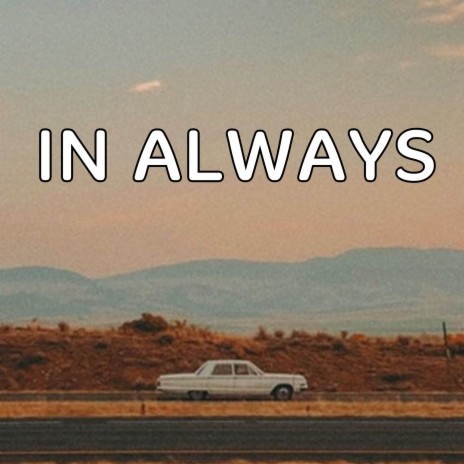 In Always | Boomplay Music