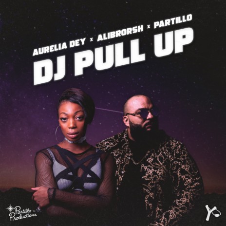 Dj Pull Up ft. Aurelia Dey & Partillo | Boomplay Music