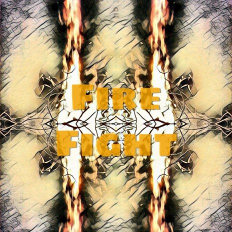 Fire Fight | Boomplay Music