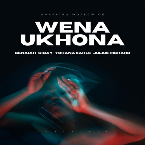 Wena Ukhona ft. GIDAY, Yohana Sahle & Julius Richard | Boomplay Music