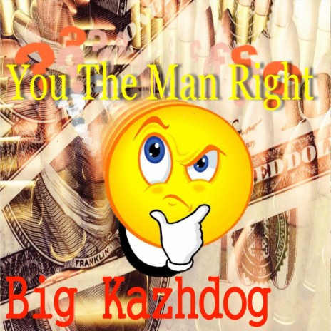 You the Man Right | Boomplay Music